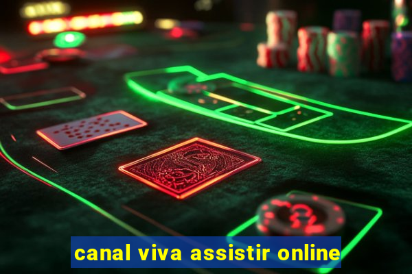 canal viva assistir online